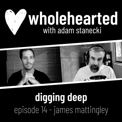 Wholehearted with Adam Stanecki