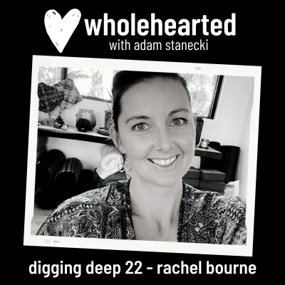 Wholehearted with Adam Stanecki