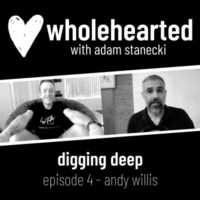 Wholehearted with Adam Stanecki
