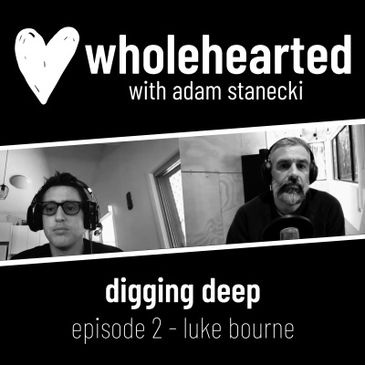 Wholehearted with Adam Stanecki