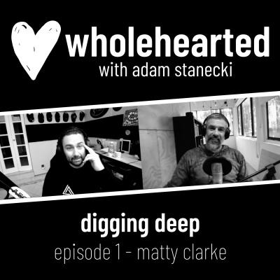 Wholehearted with Adam Stanecki