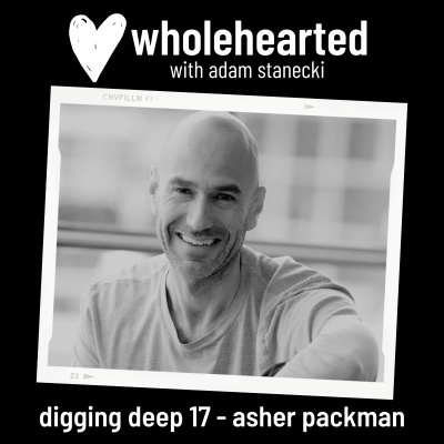 Wholehearted with Adam Stanecki