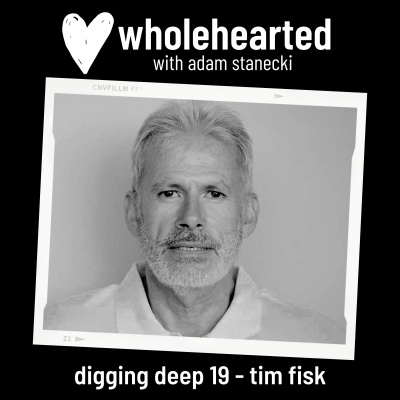 Wholehearted with Adam Stanecki