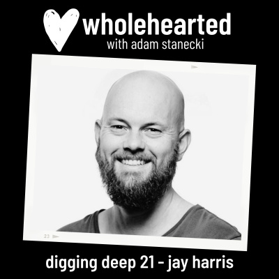 Wholehearted with Adam Stanecki