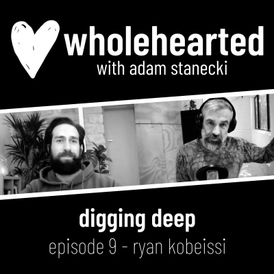 Wholehearted with Adam Stanecki