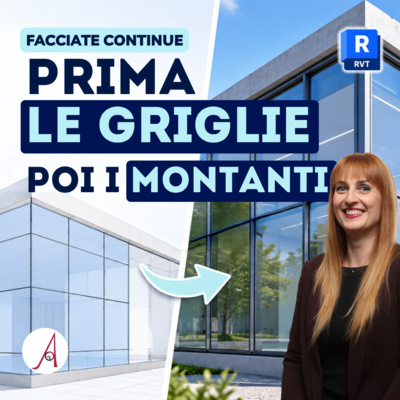 EP. 322 - Facciate continue Revit: griglie e montanti senza caos