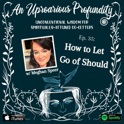 How to Let Go of Should-Meghan Speer