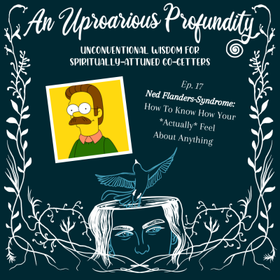 Ned Flanders-Syndrome: How To Know How You *Actually* Feel About Anything