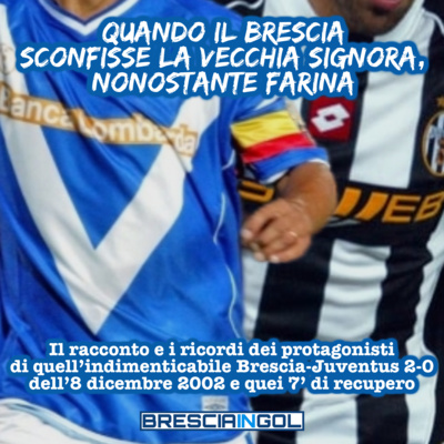 Quando il Brescia sconfisse la Vecchia Signora, nonostante Farina