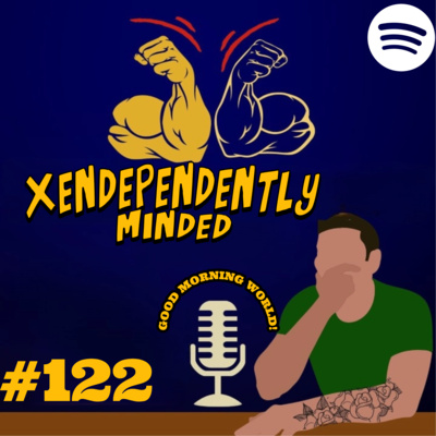 Xendependently Minded #122 America First? | Russia - Ukraine, White House Meeting | National Guard Cleans Up D.C. | The Washington Post Sucks | The Importance of Preserving History