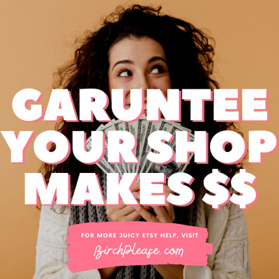 How to GUARANTEE Your Etsy Shop Makes Money