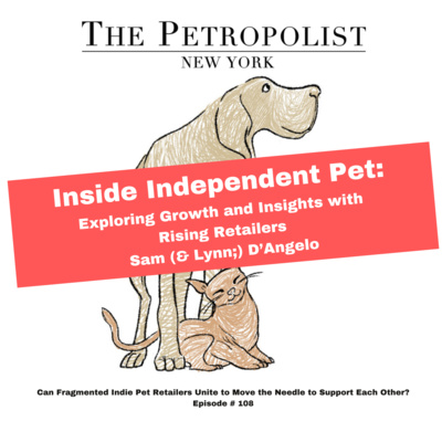 Indie Pet Insights w/ Sam D'Angelo of Home Town Pet Shoppes #108