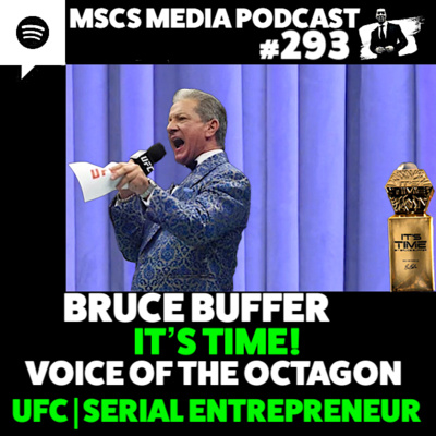 Bruce Buffer : The Voice Of The UFC , Octagon ITS TIME! - Cologne,  Puncher's Chance' Bourbon. A Serial Entrepreneur #293 by Mscs Media