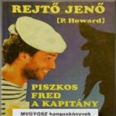  Rejtő Jenő: Piszkos Fred, a kapitány – OSZK MEK – HANGOSKÖNYV