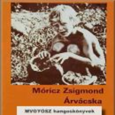 Móricz Zsigmond: Árvácska – OSZK MEK HANGOSKÖNYV