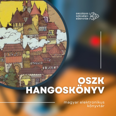Benedek Elek: Székely Tündérország Székely népmesék és mondák – OSZK MEK Hangoskönyv