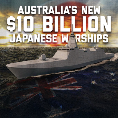Australia's $10 Billion Japanese Warships Are Coming