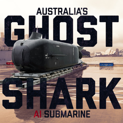 The Ghost Shark: Australia’s AI Underwater Answer to China’s Expanding Navy