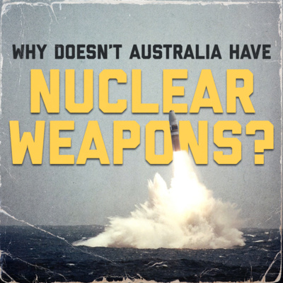 Why Doesn't Australia Have Nuclear Weapons?
