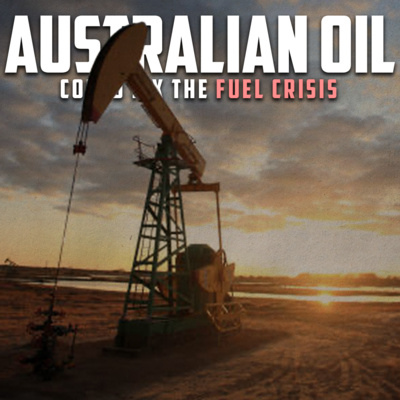 How Australia Can Drill, Refine and Store Our Own Oil and Fix the Fuel Crisis
