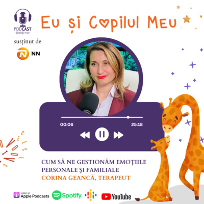 Cum să ne gestionăm emoțiile personale și familiale - Corina Geancă, terapeut