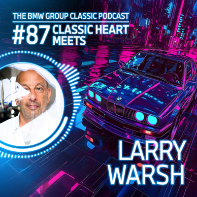 #87 – Larry Warsh. Cars + Art = CART Department.