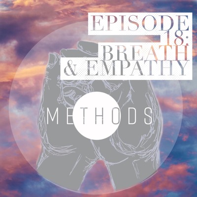 Episode 18: Breath and Empathy