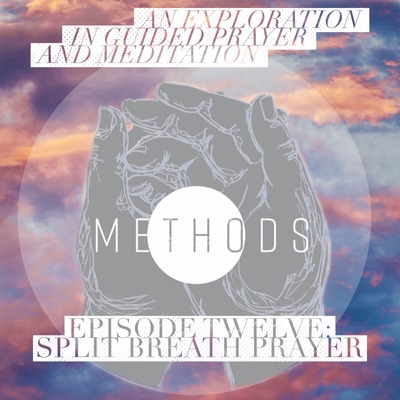 Episode 12: Split Breath Prayer (Acceptance and Gratitude)