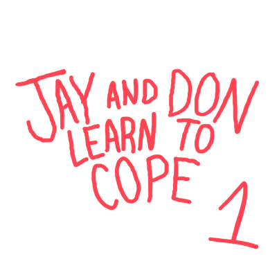 Jay and Don Learn to Cope