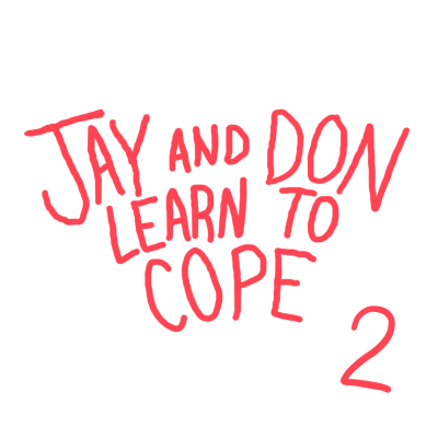 Jay and Don Learn to Cope