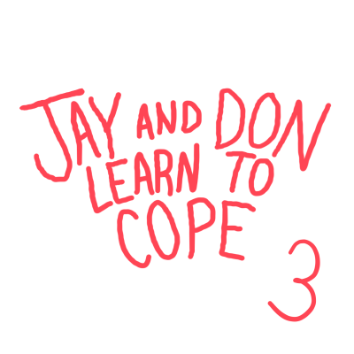 Jay and Don Learn to Cope