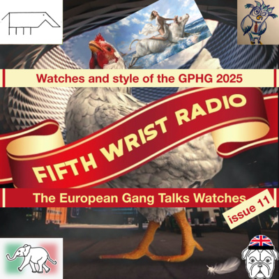 The European Gang Talkes Watches #11: our take on the GPHG – we judge watches and style!