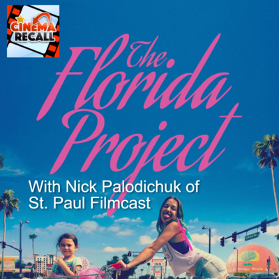 The Florida Project(2017) w/ Nick Palodichuck of St. Paul Filmcast