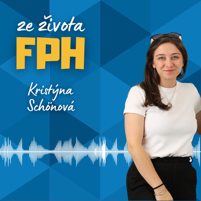#34 Kristýna Schönová | Honors Academia, mentoringový program FPH & rodinná firma Euro Agency