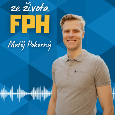 #38 Matěj Pokorný | Vlastní podnikání ještě během studia, práce ve startupu Sharry a o tom, proč je důležitý mentoring či coaching.