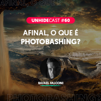 Episode 60: UNHIDE Cast #60 - Afinal, o que é Photobashing?