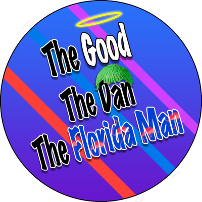The Good, The Dan, The Florida Man