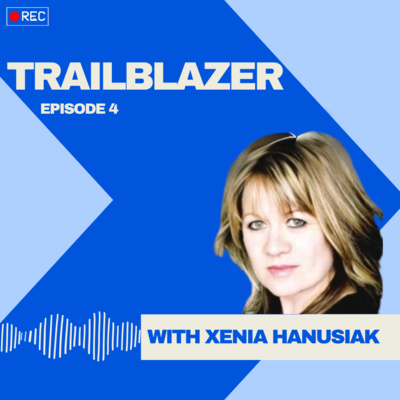 Trailblazer: Xenia Hanusiak