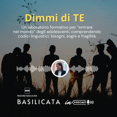 Basilicata in Podcast - Dimmi di te