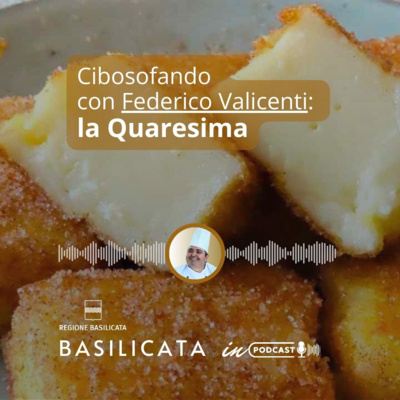 Cibosofando con Federico Valicenti: la Quaresima