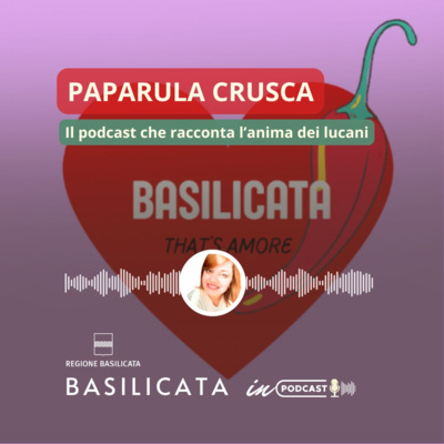 Paparula Crusca: il podcast che racconta l’anima dei lucani