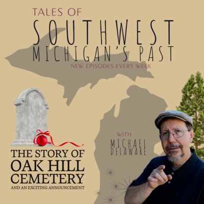 S4 E49: The Story of Oak Hill Cemetery and an Exciting Announcement