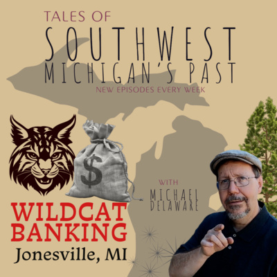 S5 E2 - Wildcat Banking in Jonesville MI