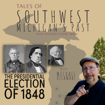 S5 E18 - The Presidential Election of 1848