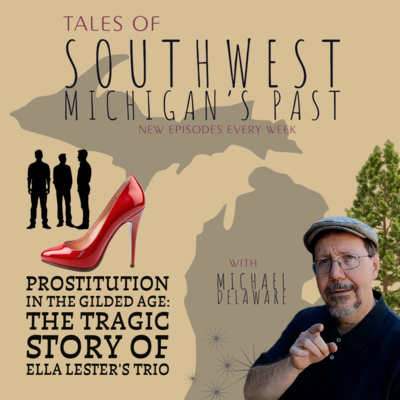 S5 E22 - Prostitution in the Gilded Age: The Tragic Story of Ella Lester's Trio 1872