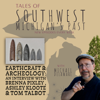 S5 E26 - Earthcraft & Archeology: An Interview with Brenna Pixley, Ashley Kloote & Tom Talbot