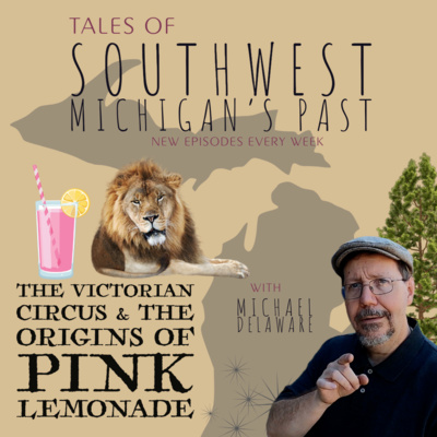 S5 E29 - The Victorian Circus and the Origins of Pink Lemonade