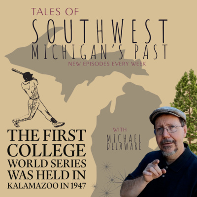 S5 E31 - The First College World Series was held in Kalamazoo in 1947