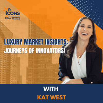 Luxury Market Insights: Journeys of Innovators! with Kat West - EP 514