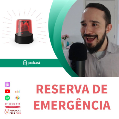 EP019: RESERVA DE EMERGÊNCIA 🚨 Como Construir, Quanto Você Precisa e Onde Investir a Sua